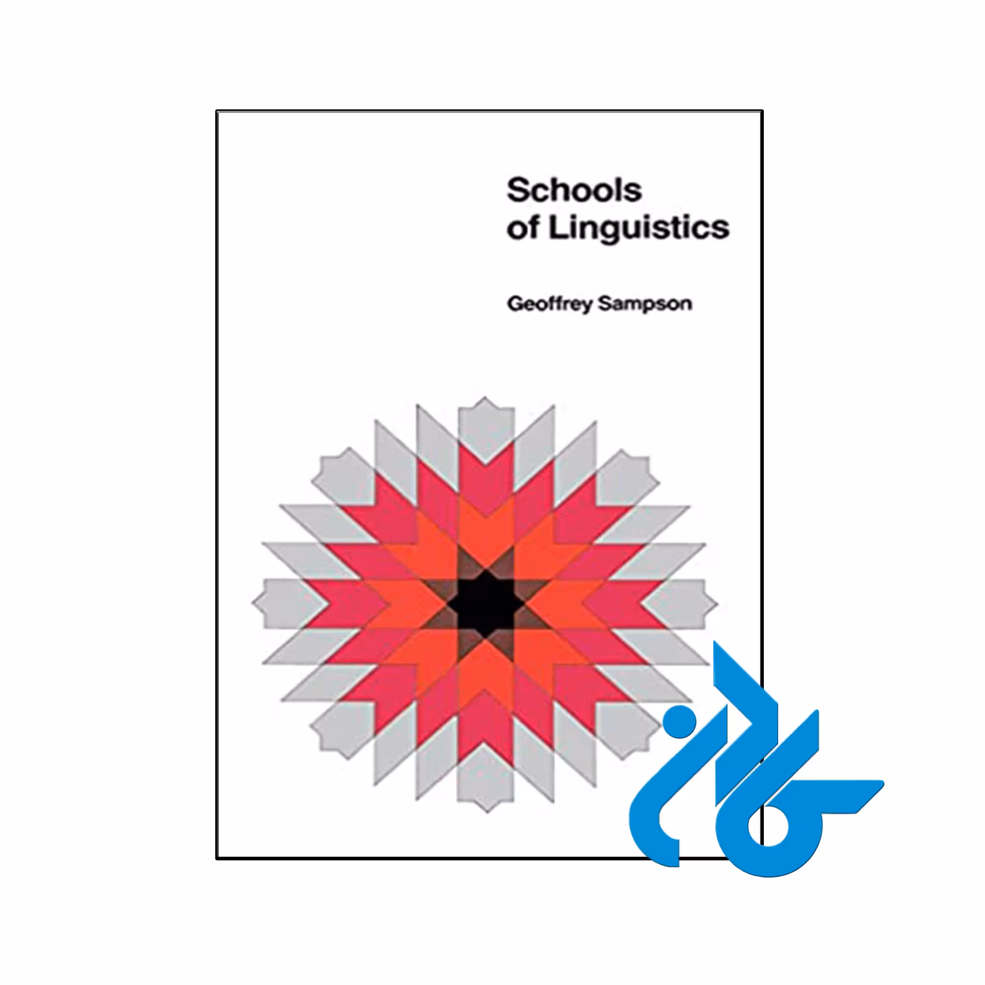کتاب Schools of Linguistics - با تخفیف ویژه - فروشگاه کــادن