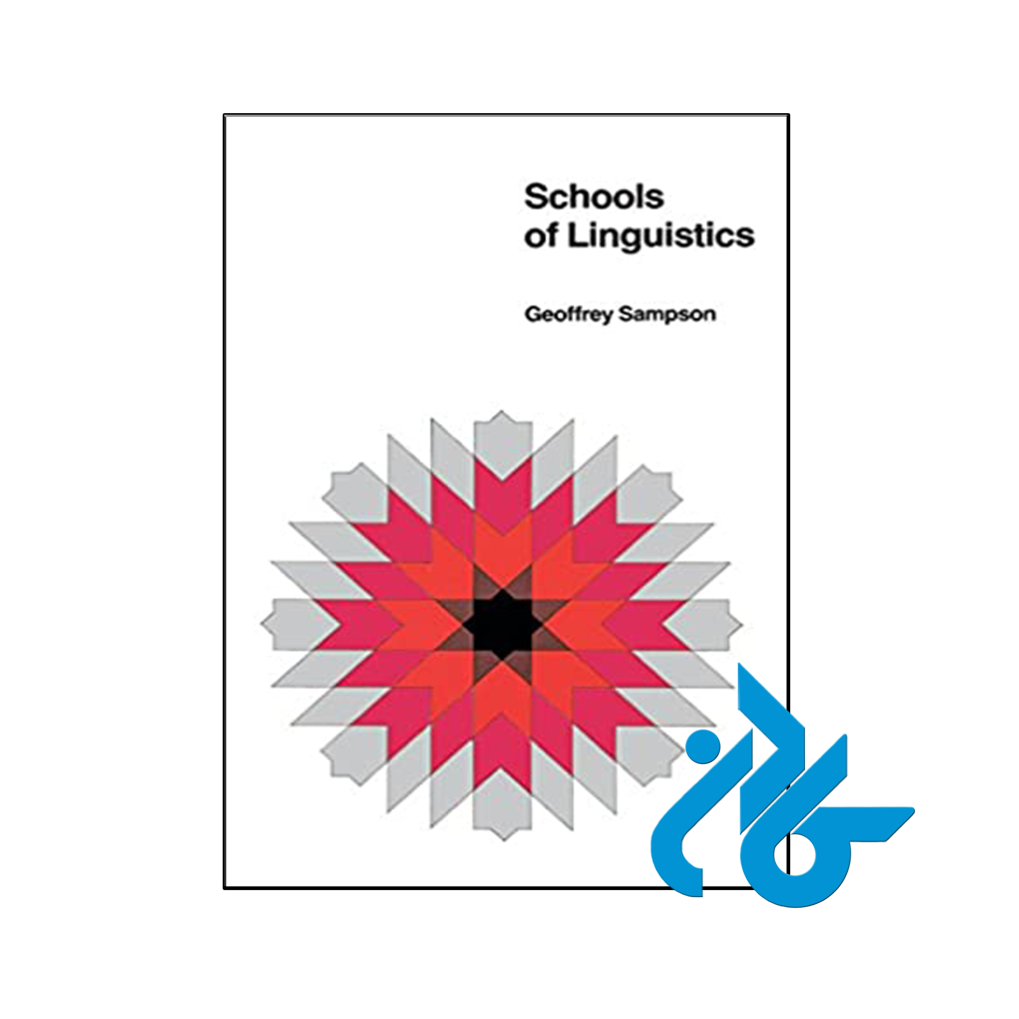 کتاب Schools of Linguistics - با تخفیف ویژه - فروشگاه کــادن