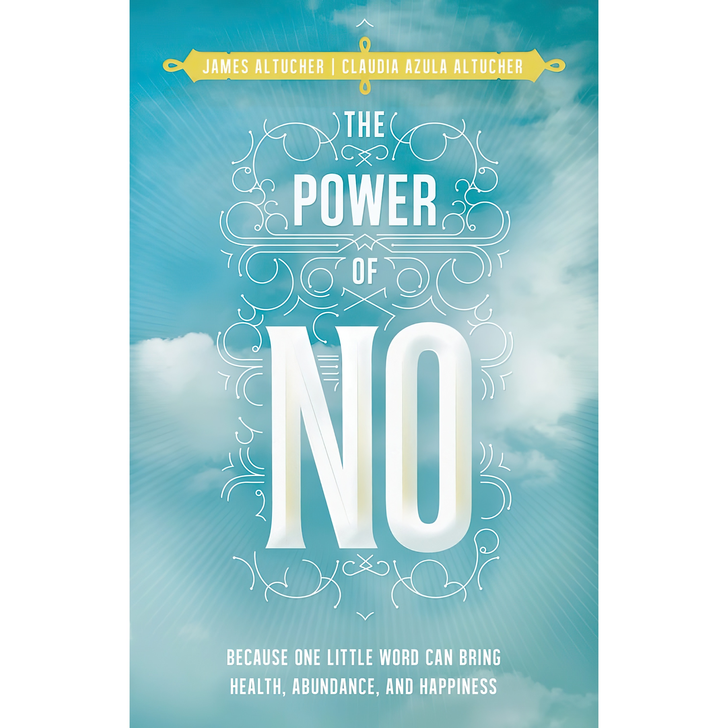 کتاب The Power of No اثر James Altucher and Claudia Azula Altucher انتشارات Hay House Inc