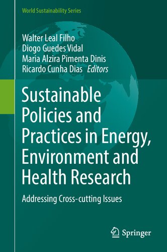خرید و دانلود نسخه کامل کتاب Sustainable Policies and Practices in Energy, Environment and Health Research: Addressing Cross-cutting Issues