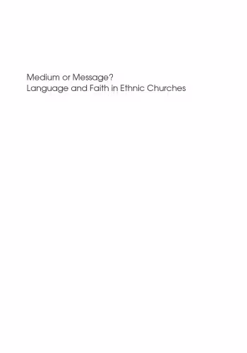 خرید و دانلود نسخه کامل کتاب Medium or Message?: Language and Faith in Ethnic Churches (Linguistic Diversity and Language Rights)
