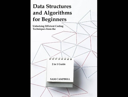 خرید و دانلود نسخه کامل کتاب Data Structures and Algorithms for Beginners: Unlocking Efficient Coding Techniques from the Ground Up
