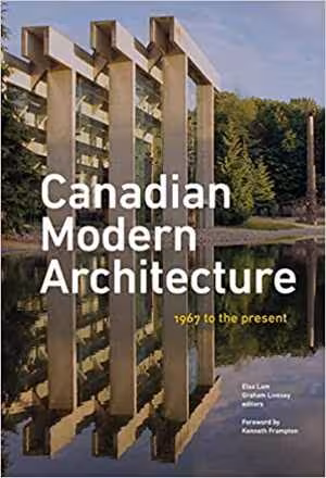 [Epub] دانلود کتاب Canadian Modern Architecture - A Fifty Year Retrospective, From 1967 To The Present, 2019