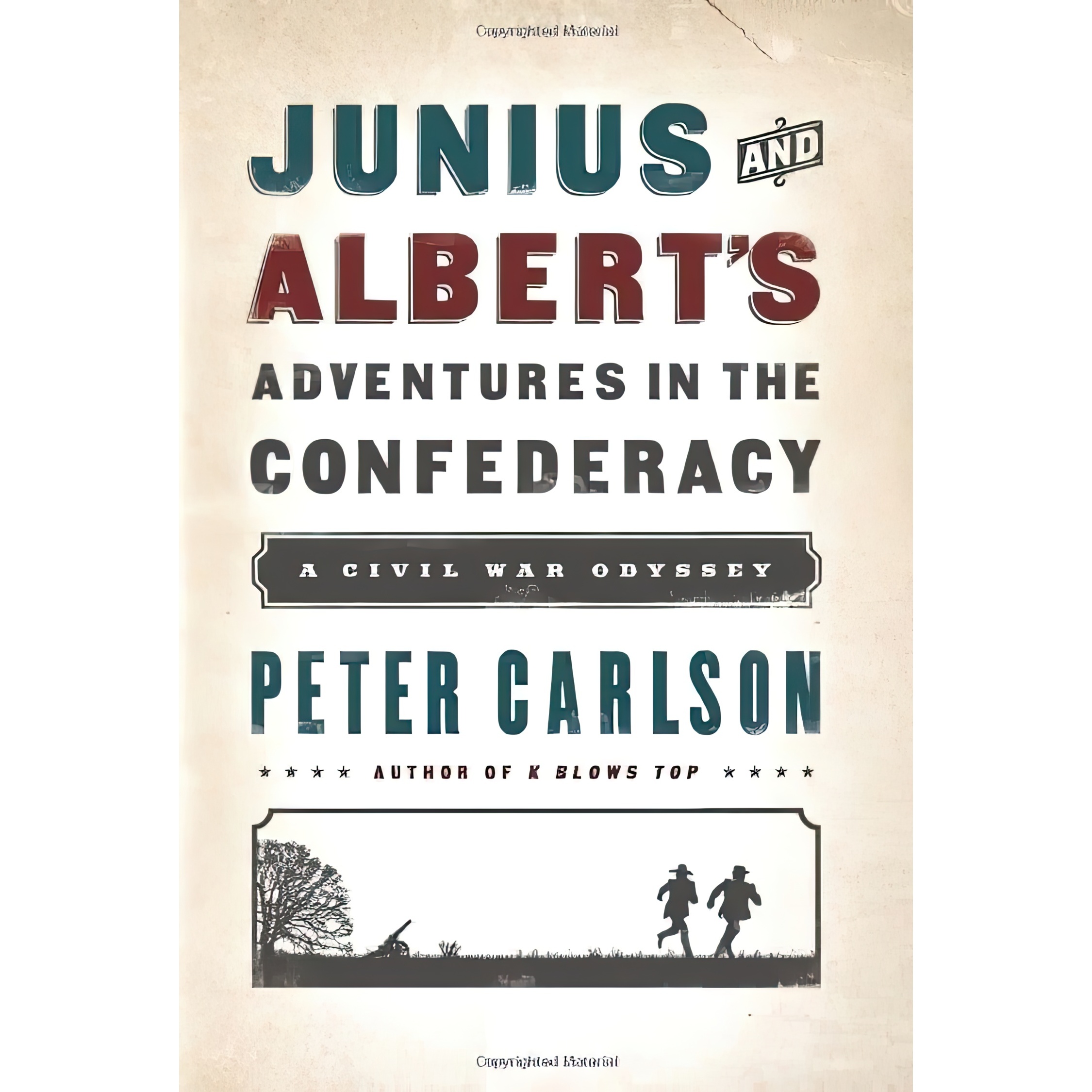 کتاب Junius and Albert,s Adventures in the Confederacy اثر Peter Carlson انتشارات PublicAffairs