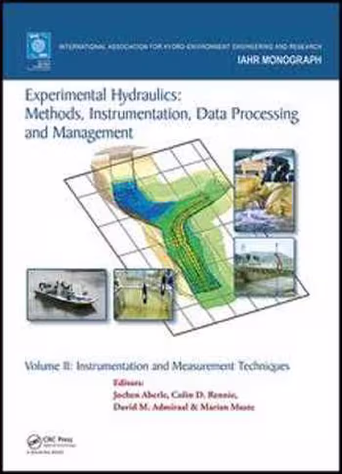 [PDF] دانلود کتاب Experimental Hydraulics - Methods, Instrumentation, Data Processing And Management - Volume II - Instrumentation And Measurement Techniques, 2017