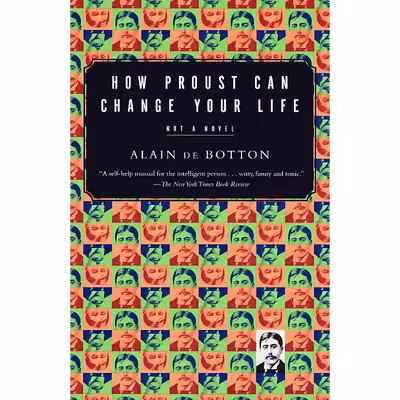 کتاب How Proust Can Change Your Life اثر Alain de Botton انتشارات Vintage