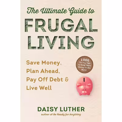 کتاب The Ultimate Guide to Frugal Living اثر Daisy Luther انتشارات Racehorse