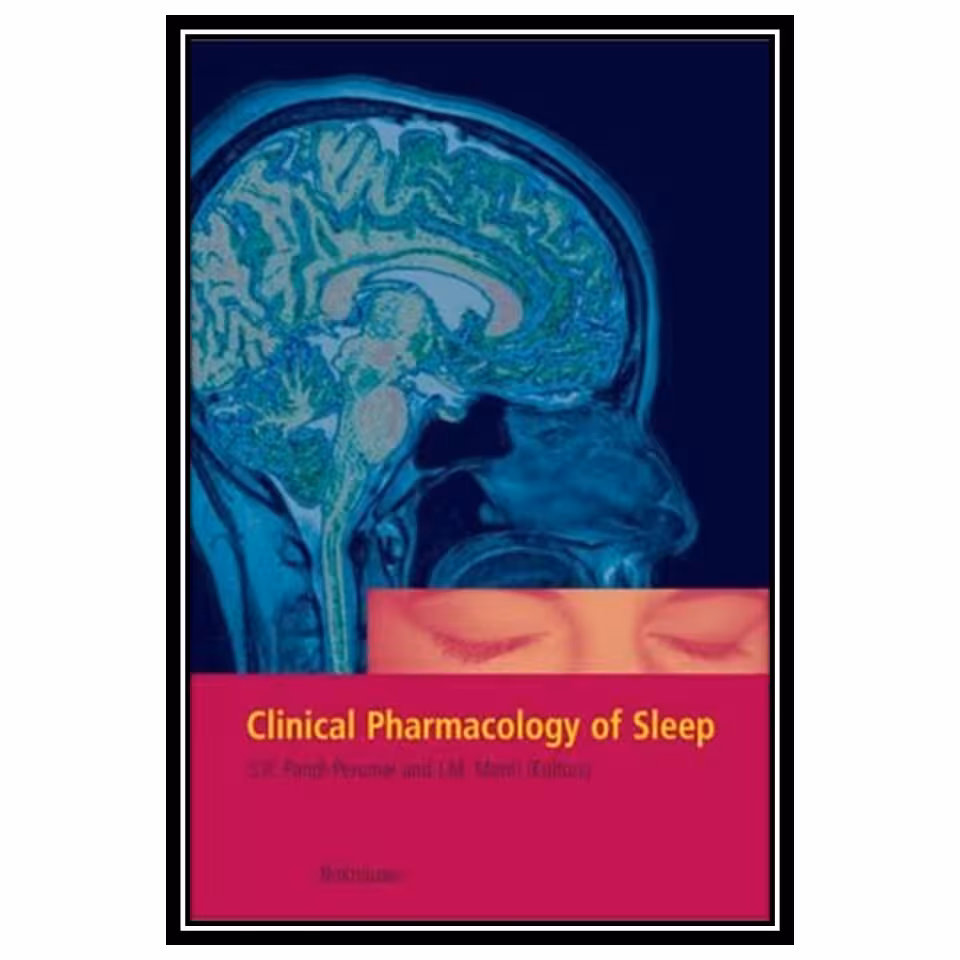 کتاب Clinical Pharmacology of Sleep اثر S.R. Pandi-Perumal, J.M. Monti انتشارات مؤلفین طلایی