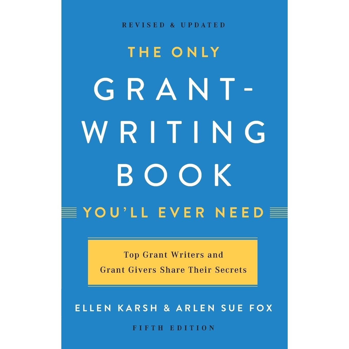 کتاب The Only Grant-Writing Book You,ll Ever Need اثر Ellen Karsh انتشارات تازه ها