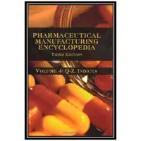 کتاب Pharmaceutical Manufacturing Encyclopedia, 3rd Edition, Third Edition اثر William Andrew Publishing انتشارات مؤلفین طلایی