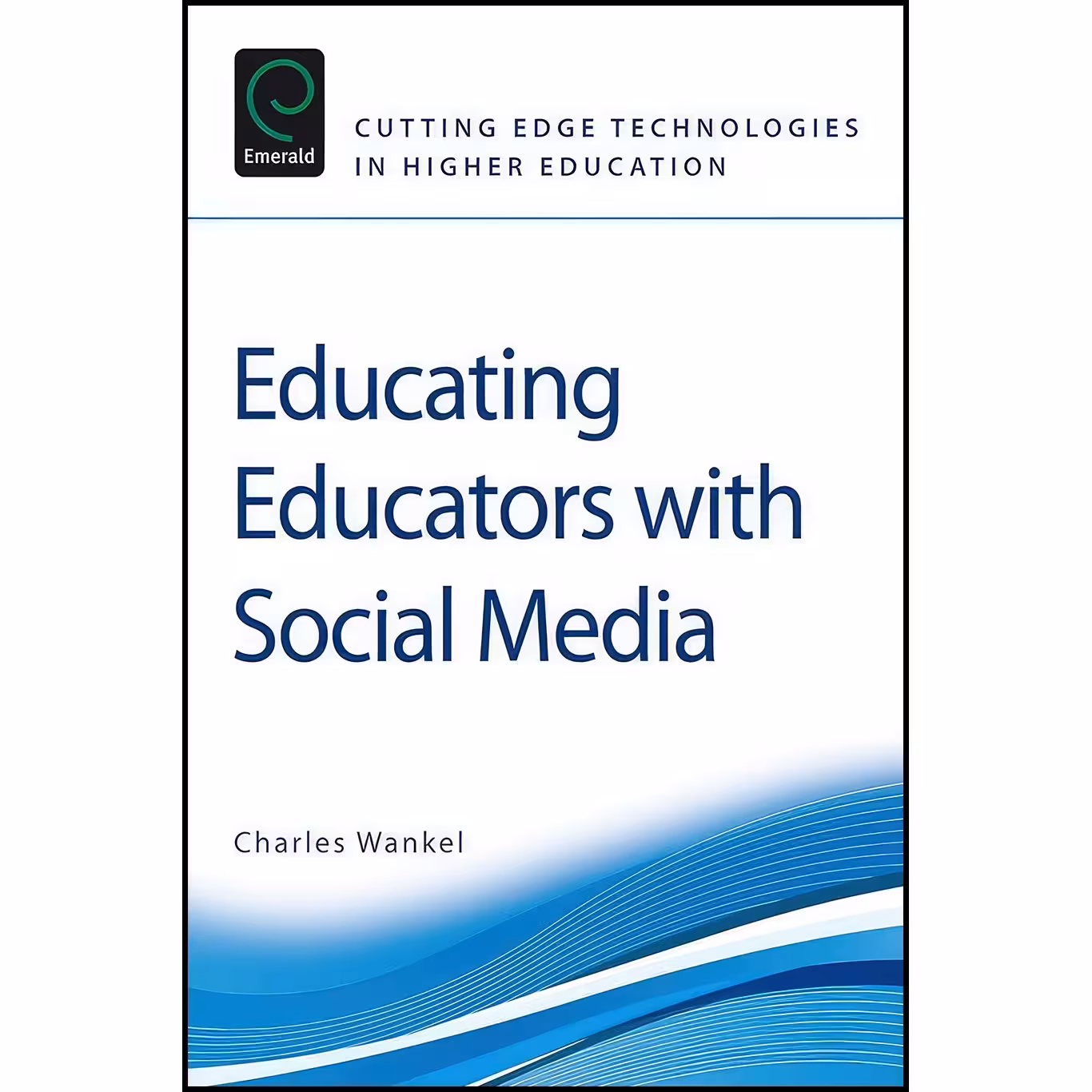 کتاب زبان اصلی Educating Educators with Social Media  اثر Charles Wankel