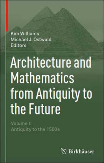󾕇 دانلود کتاب Architecture and Mathematics from Antiquity to the Future Volume I - دانلود کتاب های دانشگاهی