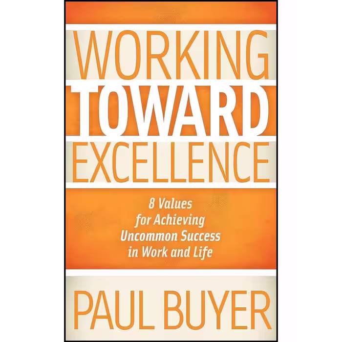 کتاب زبان اصلی Working Toward Excellence اثر Paul Buyer