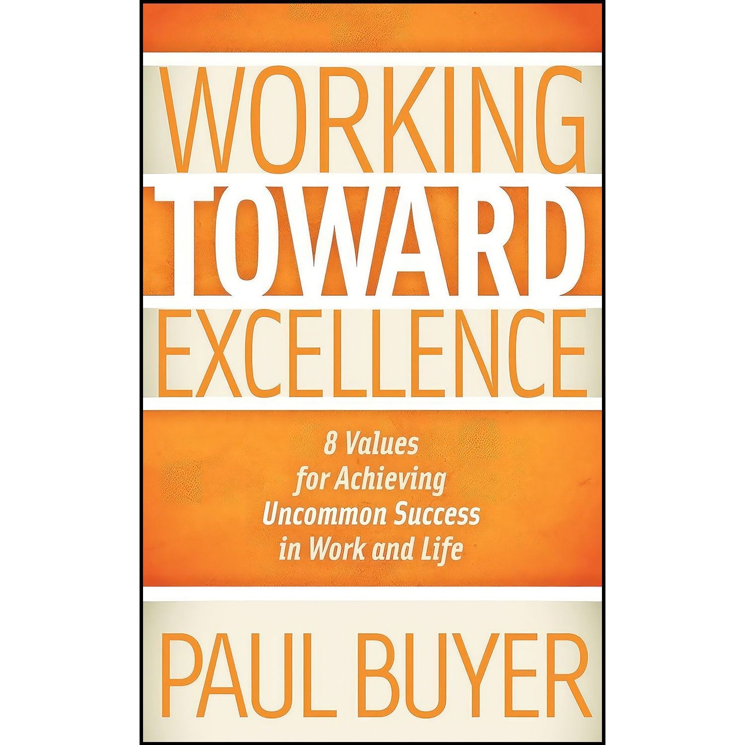 کتاب زبان اصلی Working Toward Excellence اثر Paul Buyer