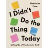 کتاب I Didnt Do the Thing Today اثر Madeleine Dore انتشارات Avery