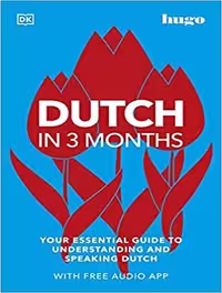 کتاب آموزش زبان هلندی در 3 ماه Dutch in 3 Months with Free Audio App