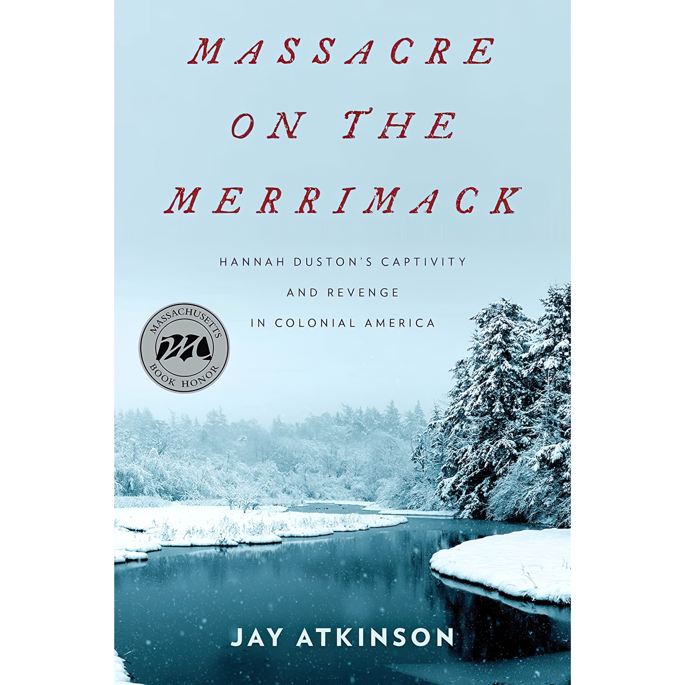 کتاب Massacre on the Merrimack اثر Jay Atkinson انتشارات Lyons Press