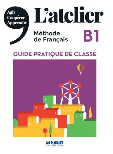 خرید و دانلود نسخه کامل کتاب L'atelier - Méthode de Français - B1: guide pratique de classe