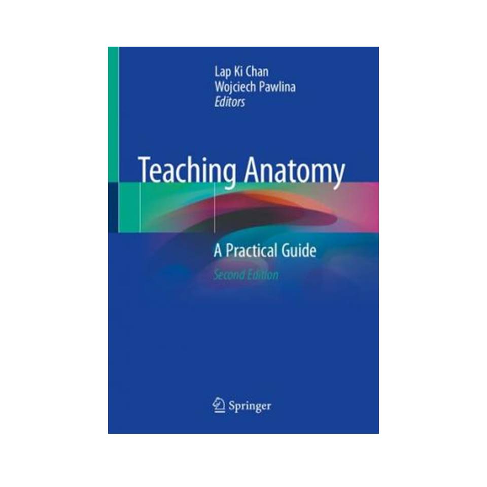 کتاب Teaching Anatomy: A Practical Guide اثر Lap Ki Chan and Wojciech Pawlina انتشارات مولفین طلایی