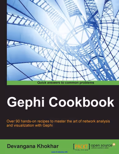 خرید و دانلود نسخه کامل کتاب Gephi Cookbook: Over 90 hands-on recipes to master the art of network analysis and visualization with Gephi