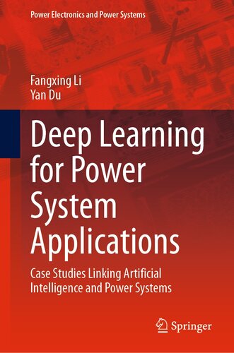 خرید و دانلود نسخه کامل کتاب Deep Learning for Power System Applications : Case Studies Linking Artificial Intelligence and Power Systems