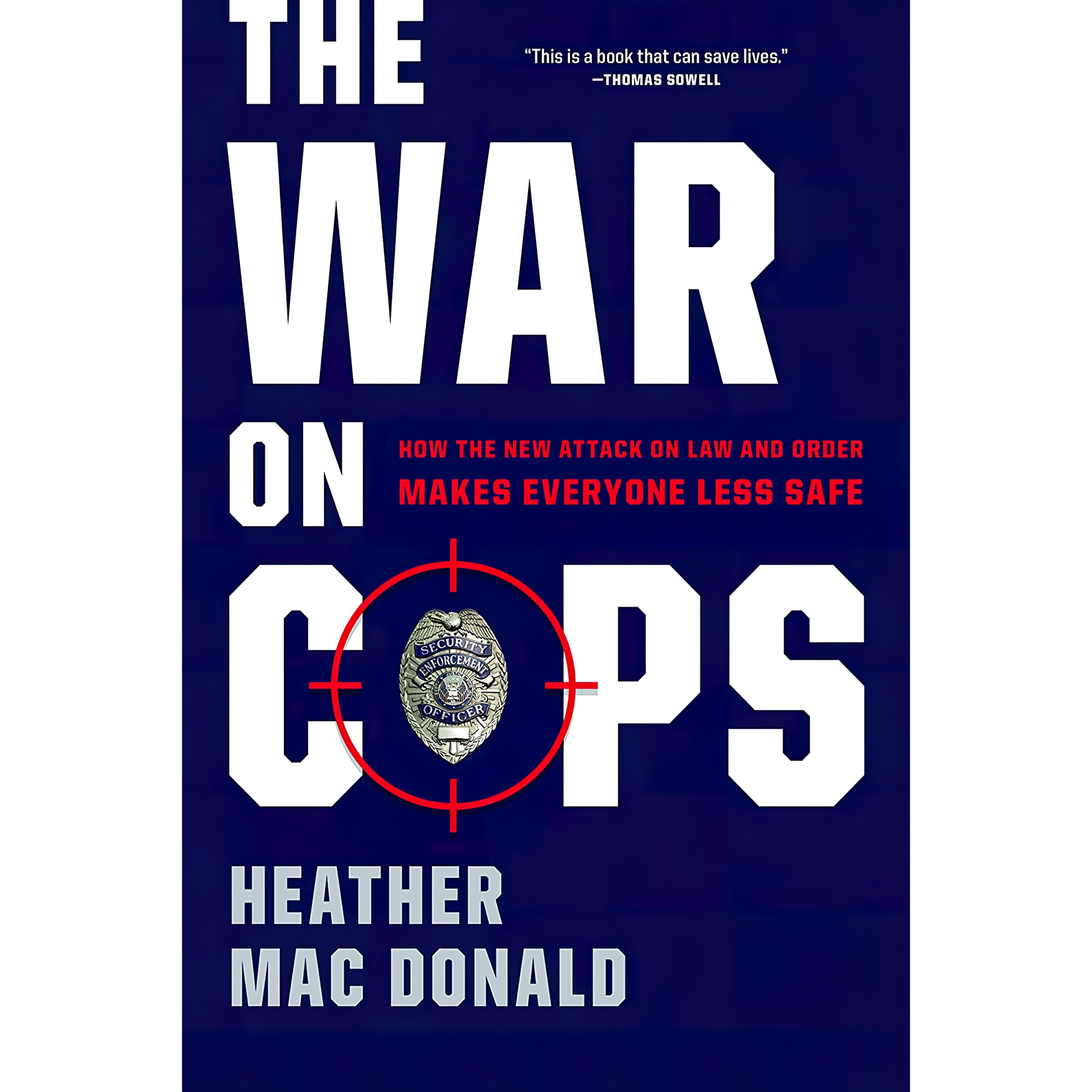 کتاب The War on Cops اثر Heather Mac Donald انتشارات Encounter Books