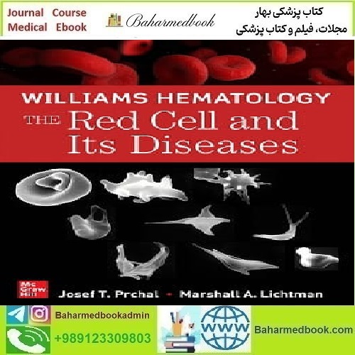 Williams Hematology The Red Cell and Its Diseases 2022
