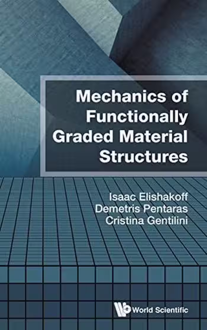 󾕇 دانلود کتاب Elishakoff I. E., Mechanics of Functionally Graded Material Structures, 2015 - دانلود کتاب های دانشگاهی