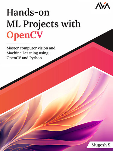 خرید و دانلود نسخه کامل کتاب Hands-On ML Projects with OpenCV: Master Computer Vision and Machine Learning Using OpenCV and Python