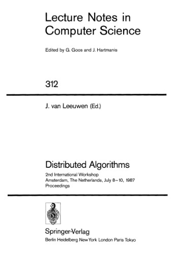 خرید و دانلود نسخه کامل کتاب Distributed Algorithms: 2nd International Workshop Amsterdam, The Netherlands, July 8–10, 1987 Proceedings
