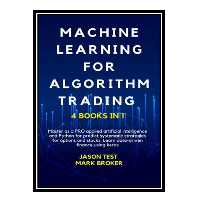 کتاب MACHINE LEARNING FOR ALGORITHM TRADING. اثر Jason Test Mark Broker انتشارات مؤلفین طلایی