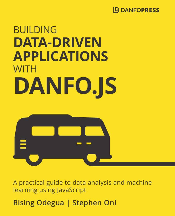 کتاب Building Data-Driven Applications with Danfo.js