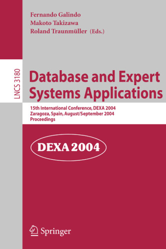خرید و دانلود نسخه کامل کتاب Database and Expert Systems Applications: 15th International Conference, DEXA 2004, Zaragoza, Spain, August 30-September 3, 2004. Proceedings