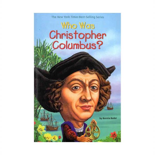 کتاب Who Was Christopher Columbus اثر Bonnie Bader انتشارات Grosset & Dunlap