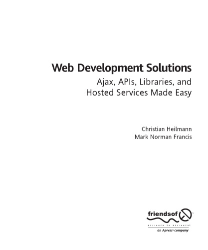 خرید و دانلود نسخه کامل کتاب Web development solutions : Ajax, APIs, libraries, and hosted services made easy