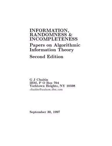 خرید و دانلود نسخه کامل کتاب Information, Randomness and Incompleteness: Papers on Algorithmic Information Theory (Series in Computer Science, Vol 8)