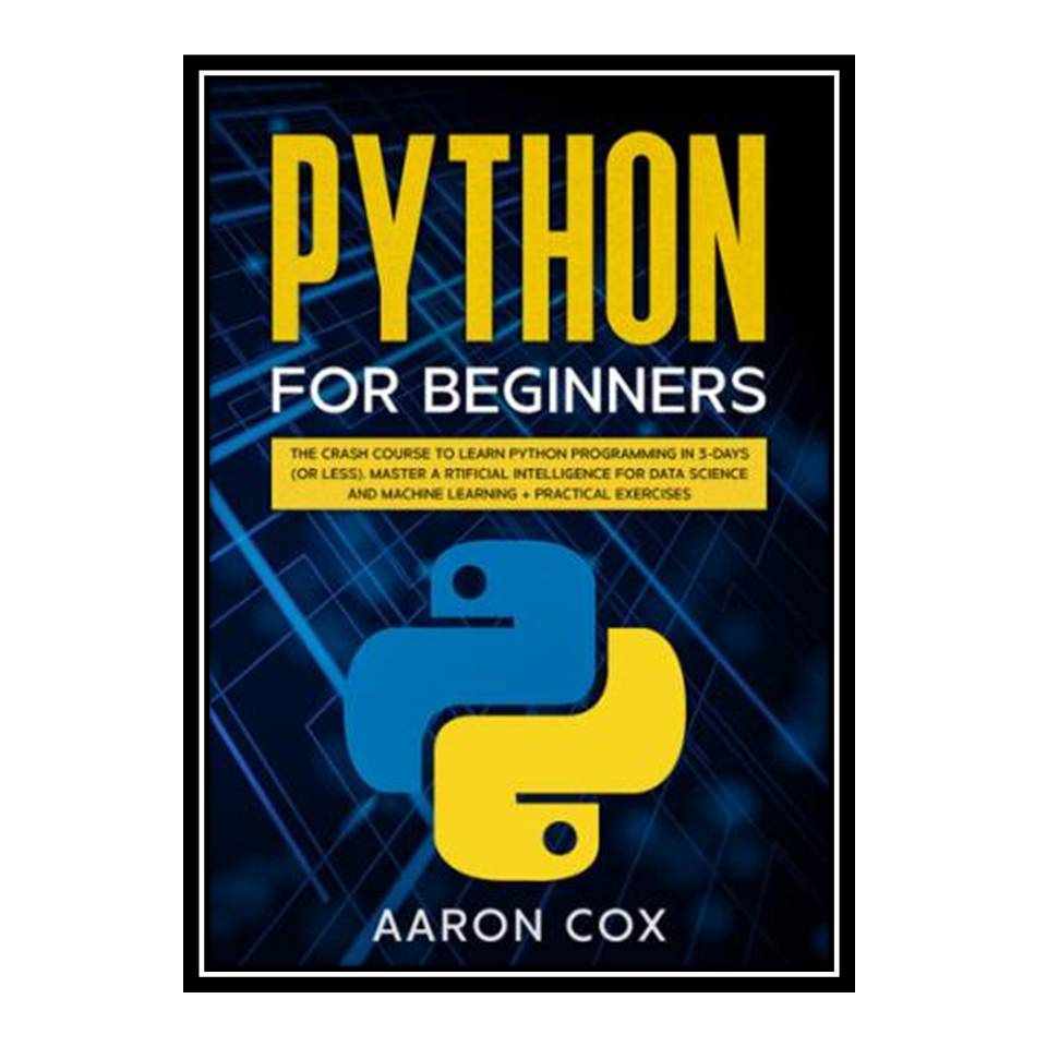 کتاب Python for Beginners اثر Aaron Cox انتشارات مؤلفین طلایی
