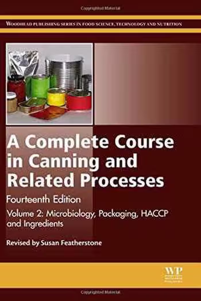 [PDF] دانلود کتاب A Complete Course In Canning And Related Processes - Volume 2 Microbiology, Packaging, Haccp And Ingredients, 14th ed, 2014
