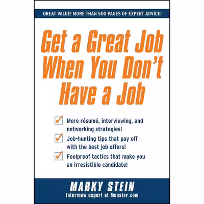 کتاب Get a Great Job When You Dont Have a Job اثر Marky Stein انتشارات McGraw Hill