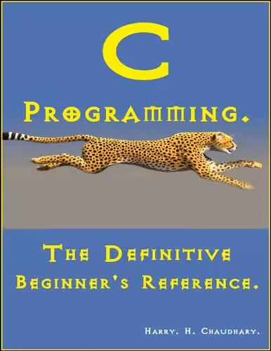 خرید و دانلود نسخه کامل کتاب C Programming: : The Definitive Beginner's Reference.