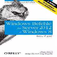 خرید و دانلود نسخه کامل کتاب Windows-Befehle für Server 2012 und Windows 8: kurz &amp; gut