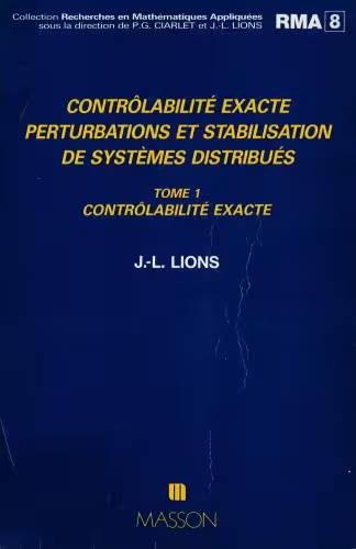 خرید و دانلود نسخه کامل کتاب Controlabilite exacte, perturbations et stabilisation de systemes distribues. Vol. 1: Controlabilite exacte.