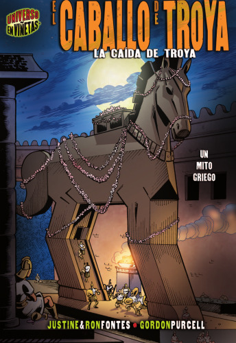 خرید و دانلود نسخه کامل کتاب El Caballo De Troya The Trojan Horse: La Caida De Troya The Fall of Troy (Mitos Y Leyendas En Vinetas Graphic Myths and Legends) (Spanish Edition)