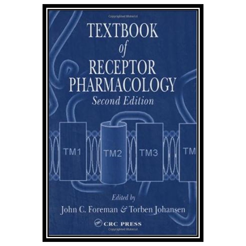 کتاب Textbook of Receptor Pharmacology اثر John C Foreman and Torben Johansen انتشارات مؤلفین طلایی