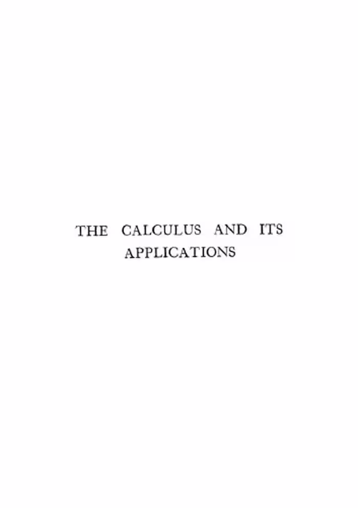 خرید و دانلود نسخه کامل کتاب The Calculus and Its Applications: A Practical Treatise for Beginners, Especially Engineering Students