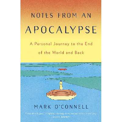 کتاب Notes from an Apocalypse اثر Mark O Connell انتشارات Doubleday