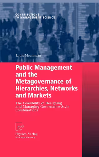 خرید و دانلود نسخه کامل کتاب Public Management and the Metagovernance of Hierarchies, Networks and Markets: The Feasibility of Designing and Managing Governance Style Combinations