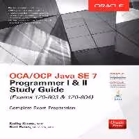 خرید و دانلود نسخه کامل کتاب OCA/OCP Java SE 7 Programmer I &amp; II Study Guide (Exams 1Z0-803 &amp; 1Z0-804)