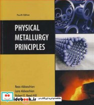 قیمت و خرید کتاب PHYSICAL METALLURGY PRINCIPLES | ایده بوک