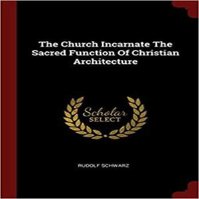 [PDF] دانلود کتاب The Church Incarnate - The Sacred Function Of Christian Architecture, 1958